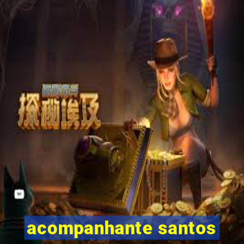 acompanhante santos